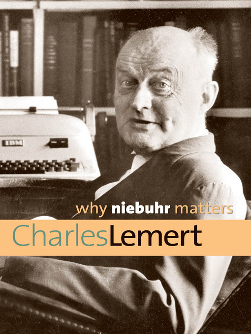 Title details for Why Niebuhr Matters by Charles Lemert - Available